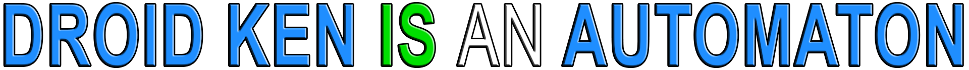 DROID KEN IS AN AUTOMATON